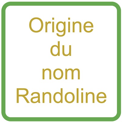 Pourquoi le nom Randoline